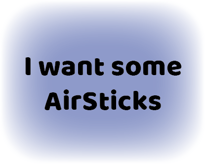 I want AirSticks